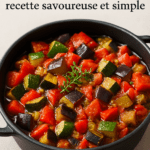 Ratatouille provençale traditionnelle : recette savoureuse et simple